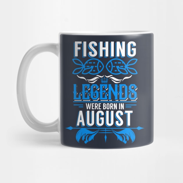 Fishing Legends Were Born In August by phughes1980